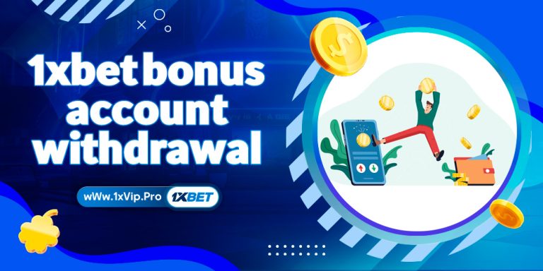 1xbet bonus account withdrawal