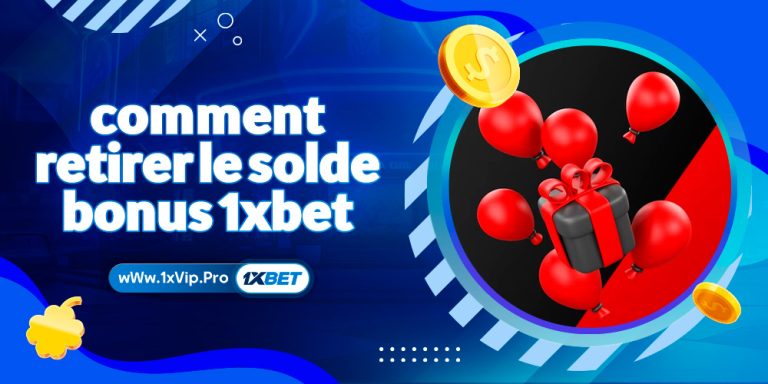 comment retirer le solde bonus 1xbet