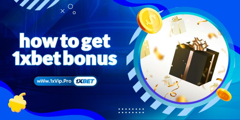 how to get 1xbet bonus